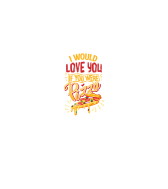 I would love you if you were pizza model negru pe tricou