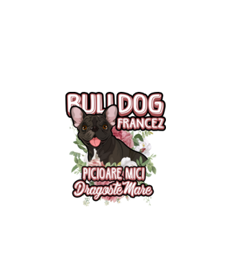 bulldog francez - picioare mici dragoste mare model alb pe tricou