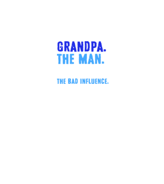 Grandpa, the bad influence model negru pe tricou