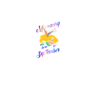 Mermazing girls are born september model turcoaz pe tricou