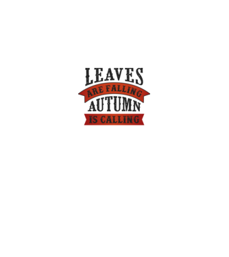 Leaves are falling autumn is calling model alb pe tricou