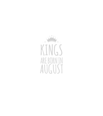 Kings are born in - August model negru pe tricou