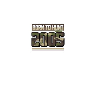Born to hunt since 2005 model negru pe tricou
