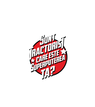 sunt tractorist, care este superputerea ta? model gri pe tricou