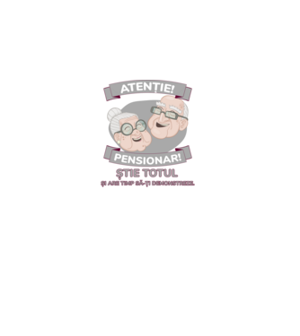 atenție! pensionar! știe totul și are timp să-ți demonstreze. model alb pe tricou