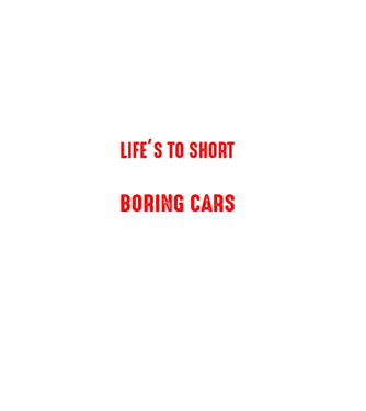 Life is too short to drive boring cars model negru pe tricou