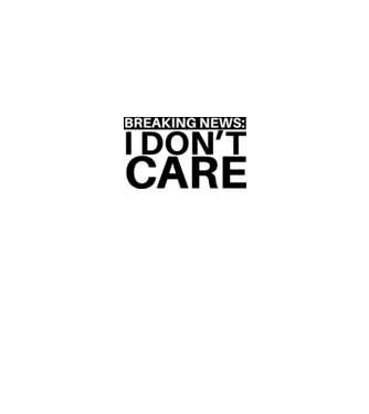 breaking news i dont care model gri pe tricou