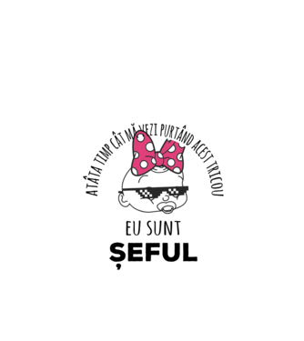 atâta timp cât mă vezi purtând acest tricou, eu sunt șeful model negru pe tricou