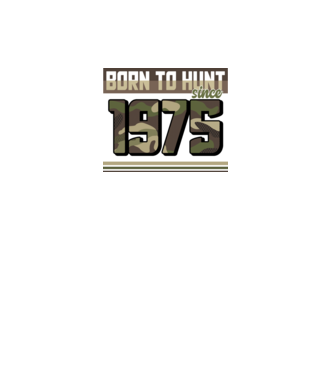 Born to hunt since 1975 model negru pe tricou