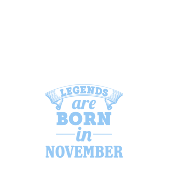 Legends are born in November model negru pe tricou