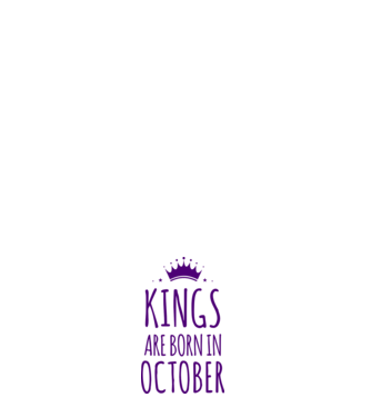 Kings are born in - October model alb pe tricou