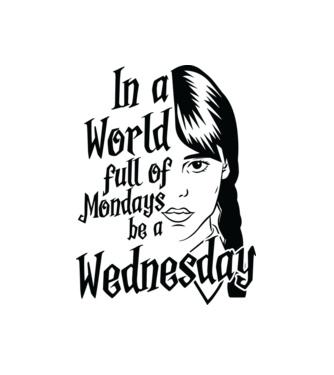  Be a Wednesday model alb pe tricou