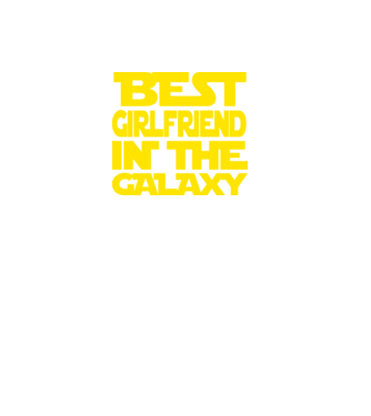 best girlfriend in the galaxy model negru pe tricou