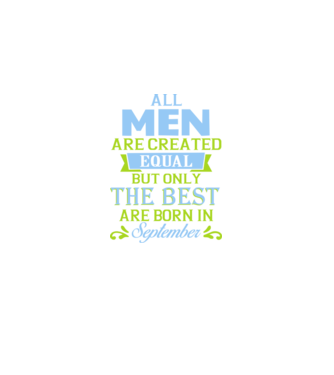 All men created equal but only the beat are born in september model mov pe tricou