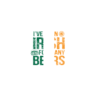 'I''ve been Irish So many Beers' model negru pe tricou