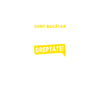 sunt BUCĂTAR, pentru a economisi timp, să reținem că am întotdeauna dreptate model negru pe tricou