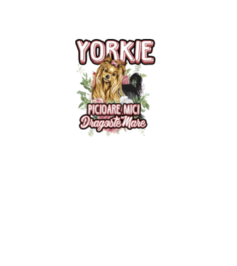 Yorkie - picioare mici dragoste mare model alb pe tricou