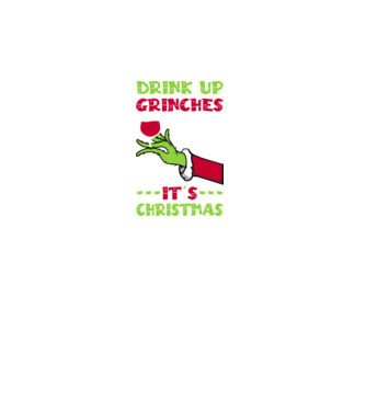 Drink up grinches it's christmas model turcoaz pe tricou