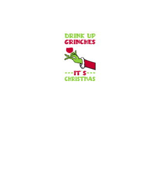 Drink up grinches it's christmas model negru pe tricou