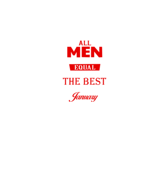 All men created equal but only the beat are born in january model negru pe tricou