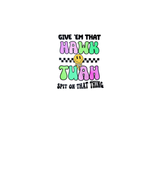 Give 'em that hawk tuah hippie trip model albastru deschis pe tricou