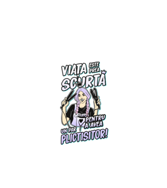 viata este prea scurta pentru a avea un par plictisitor model negru pe tricou