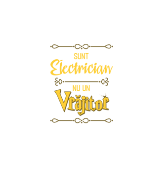 Sunt electrician, nu un vrăjitor model negru pe tricou