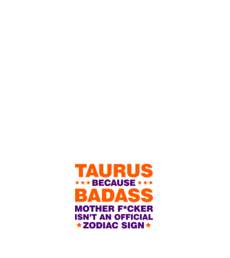 Badass zodiac TAURUS model negru pe tricou