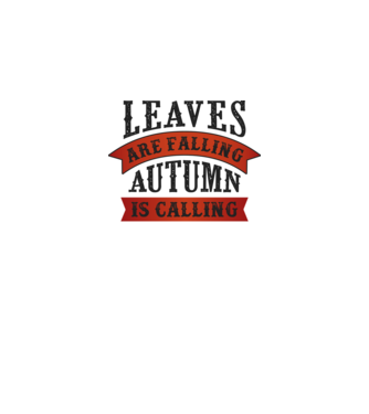 Leaves are falling autumn is calling model alb pe tricou