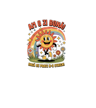 Am o zi bună! model alb pe tricou