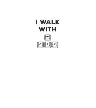 I Walk with WASD model alb pe tricou