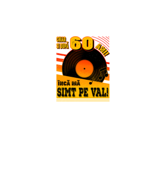 Încă mă simt pe val! 60 model negru pe tricou