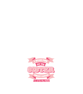 I wear pink for my sister model negru pe tricou