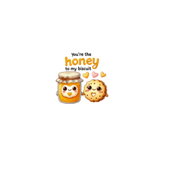 Honey to my Biscuit model alb pe tricou