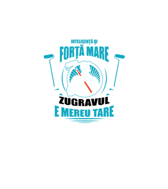 Inteligență și forță mare, zugravul e mereu tare model negru pe tricou