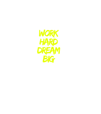 Work Hard Dream Big model negru pe tricou