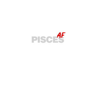 PISCES as fuck model negru pe tricou