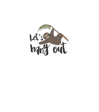 'Let''s hang out sloth' model alb pe tricou