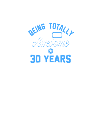 Being totally awesome 30 model turcoaz pe tricou