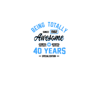 40 years of being totally awesome model alb pe tricou