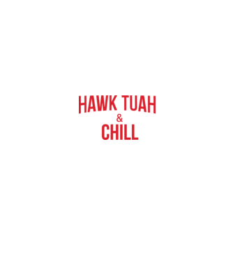 Hawk tuah and chill red netflix model negru pe tricou