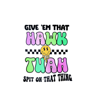 Give 'em that hawk tuah hippie trip model alb pe tricou