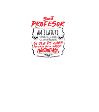 sunt profesor, am 3 laturi model alb pe tricou