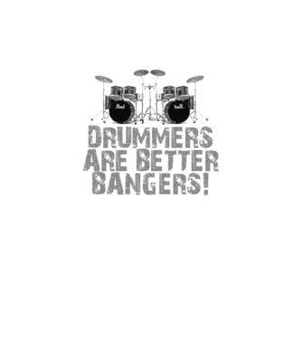 Drummers are better bangers model negru pe tricou