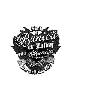 Sunt o bunică cu tatuaj, ca o bunică obișnuită, dar mult mai cool! model negru pe tricou