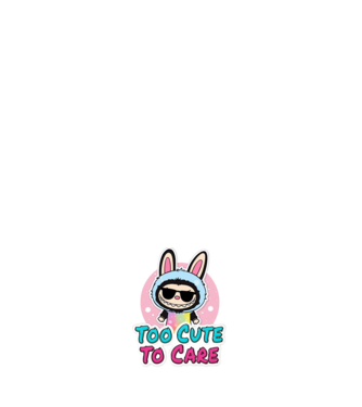 Too cute to care model alb pe tricou