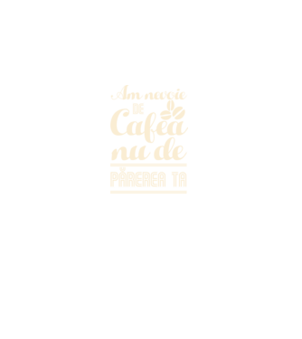 am nevoie de cafea, nu de părerea ta model negru pe tricou