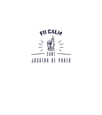 Fii calm, sunt JUCĂTOR DE POKER model alb pe tricou