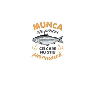 Munca este pentru cei care nu știu pescuiască model alb pe tricou