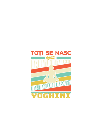 toți se nasc egali, dar numai cei mai buni devin yoghini model negru pe tricou